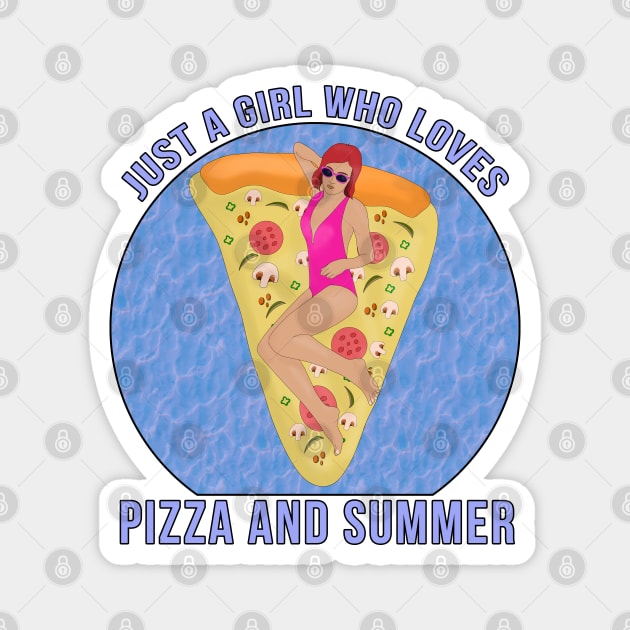 Just a Girl Who Loves Pizza and Summer Magnet by DiegoCarvalho