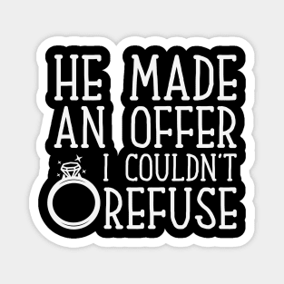 He Made an Offer I Couldn't Refuse Engagement Magnet