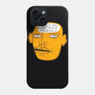 ONLY YOU CAN HELP YOURSELF Phone Case