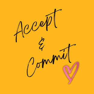 Accept and Commit T-Shirt