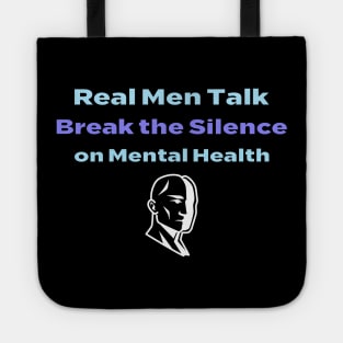 Real Men Talk Break the Silence on Mental Health Tote