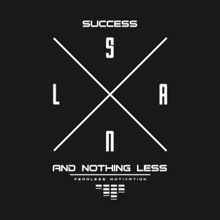 Success & Nothing Less T-Shirt