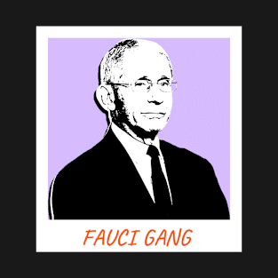 FAUCI GANG T-Shirt