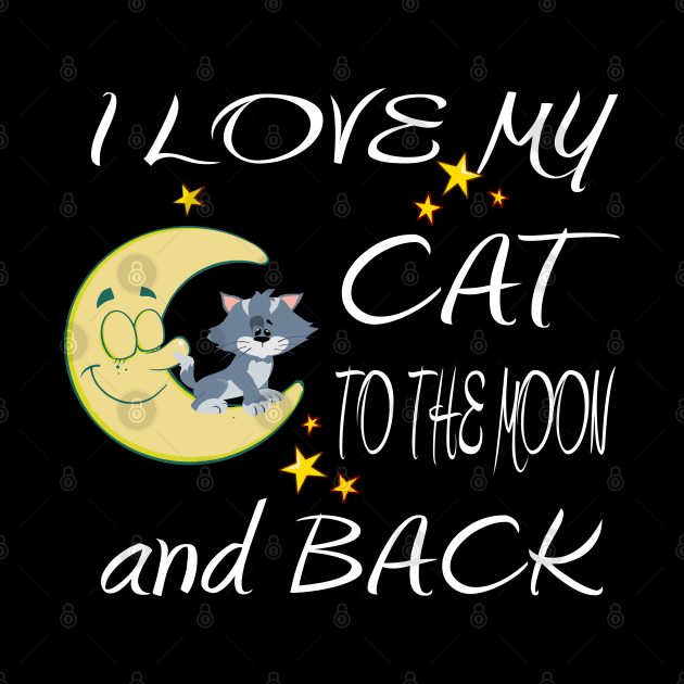 I Love My Cat to the Moon and Back - Cool Graphic Cat Design by Envision Styles