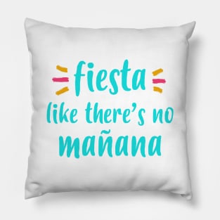 Fiesta Like There's No Mañana Quote Pillow