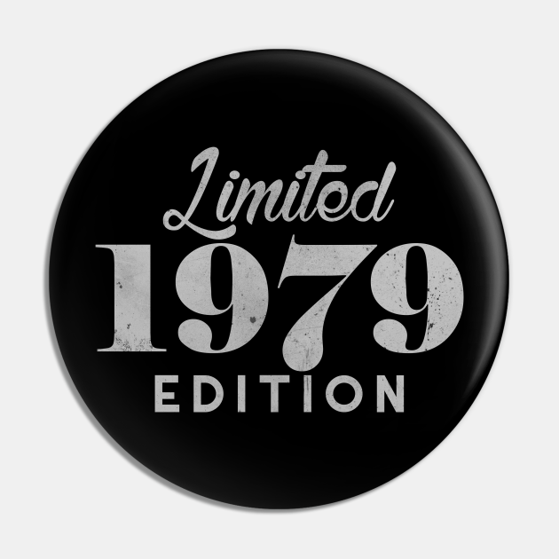 Limited 1979 40 Years Old Birthday Edition 40th 2019 - 40 - Pin | TeePublic