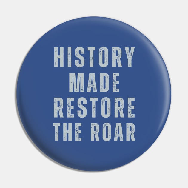 Detroit Lions Fans ReStore the Roar History Made Pin by Little Duck Designs