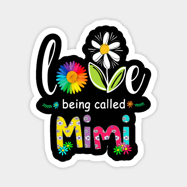 I Love Being Called Mimi Gigi Nana Mother's Day 2021 Magnet by peskybeater