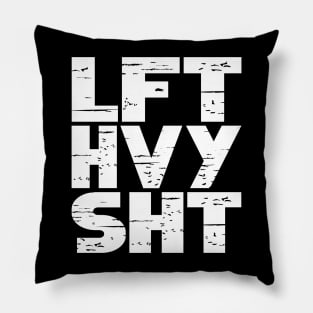 Lift Heavy Things Pillow