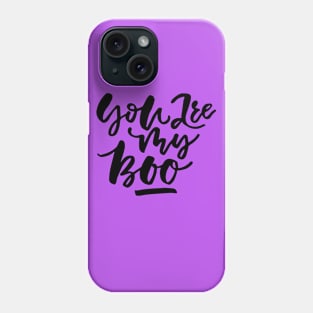 You Are My Boo Phone Case