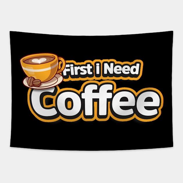 First I need coffee Tapestry by Aesthetic design