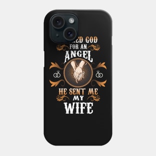 I Asked God For A ANGEL funny Phone Case