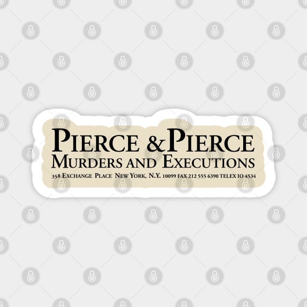 Pierce & Pierce - Murders and Acquisitions Magnet by Meta Cortex