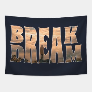 break dream Tapestry