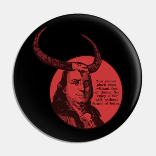 Benjamin Franklin - Danger of Horns Pin