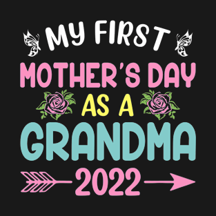 My First Mother's Day As A Grandma 2022 Happy Mothers Day T-Shirt