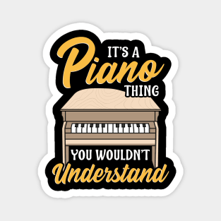 It's a Piano Thing You Wouldn't Understand Pianist Magnet