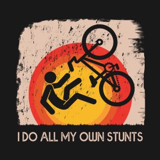 Mountain Bike I Do My Own Stunts T-Shirt