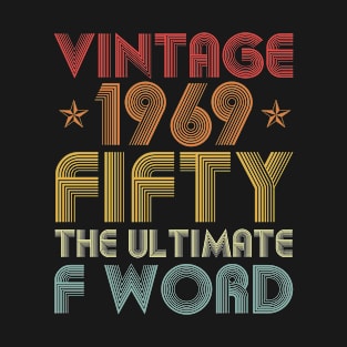 52th Birthday Gift - Fifty the Ultimate F Word T-Shirt