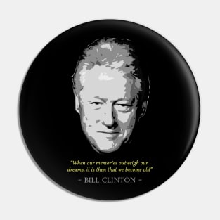 Bill Clinton Quote Pin