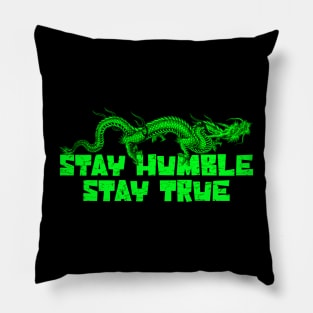 Stay Humble Stay True Dragon Pillow