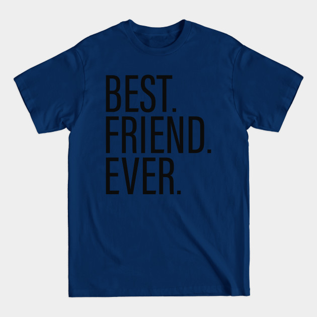 Discover Best Friend Ever - Best Friend Ever - T-Shirt