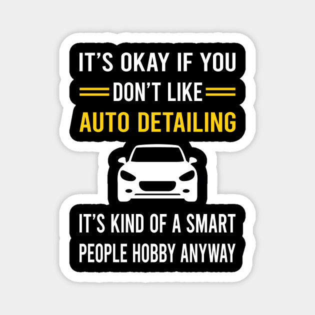 Smart People Hobby Auto Detailing Car Detail Detailer Magnet by Bourguignon Aror