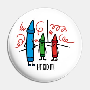 He did it - wasco crayons Pin