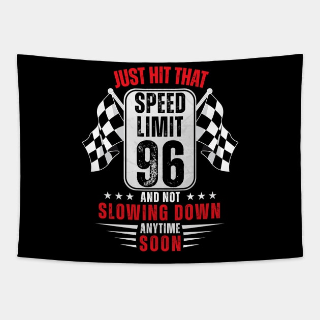 96th Birthday Speed Limit Sign 96 Years Old Racing Tapestry by HollyDuck