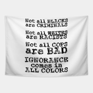 Ignorance Comes in All Colors Tapestry