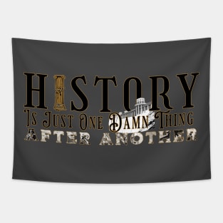 History is one Damn Thing Tapestry