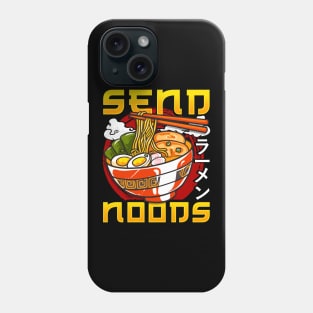 Funny Send Noods Anime Gamer Pho Ramen Noodle Pun Phone Case