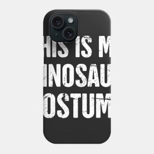 This Is My Dinosaur Costume | Halloween Costume Party Phone Case