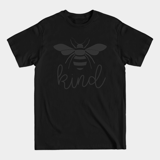 Disover Bee Kind - Bee Kind - T-Shirt