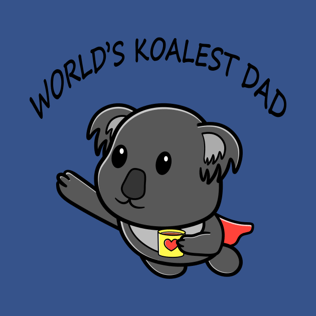 Super Dad/daddy Coffee Lover Worlds coolest Koality dad by Bubbly Tea