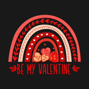 Be My Valentine with Vintage Boho Rainbow T-Shirt