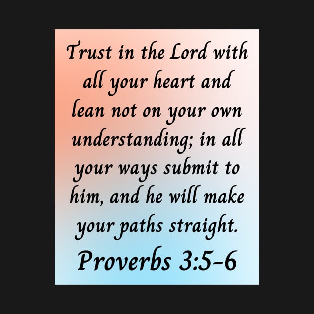 Bible Verse Proverbs 3:5-6 by Prayingwarrior