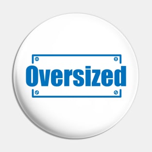 Oversized Pin