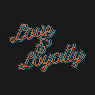 Love & Loyalty T-Shirt