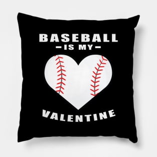 Baseball Is My Valentine - Funny Quote Pillow