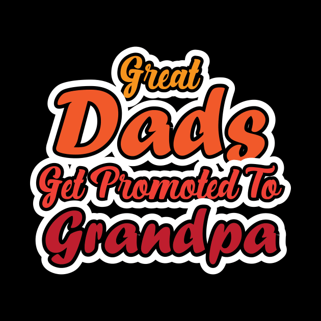 Great Dad's Get Promoted to Grandpa by Black Phoenix Designs