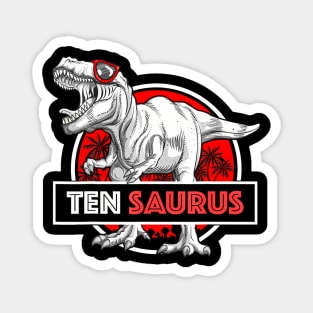 I Am Ten Saurus 10 Yrs Old T-Rex For Boys 10Th Birthday Magnet