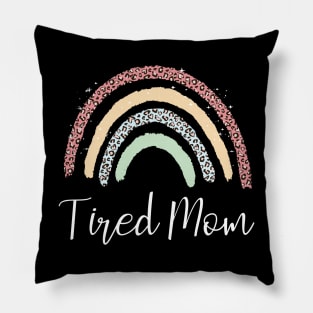 Tired Mom Graphic Leopard Rainbow Womens Kids Girls Pillow