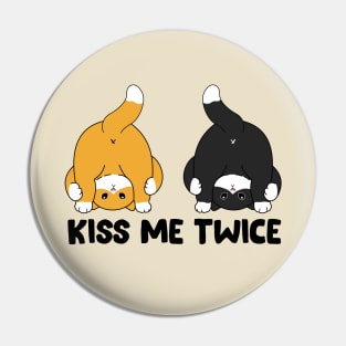 Kiss the cat twice Pin