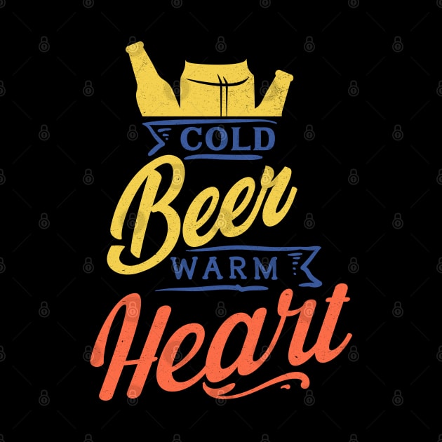 Cold Beer Warm Heart by MZeeDesigns