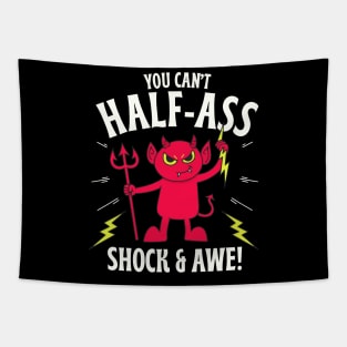 Can't Half Ass Shock and Awe Tapestry