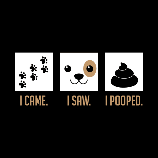 I Came I Saw I Pooped Funny Puppy House Training by theperfectpresents