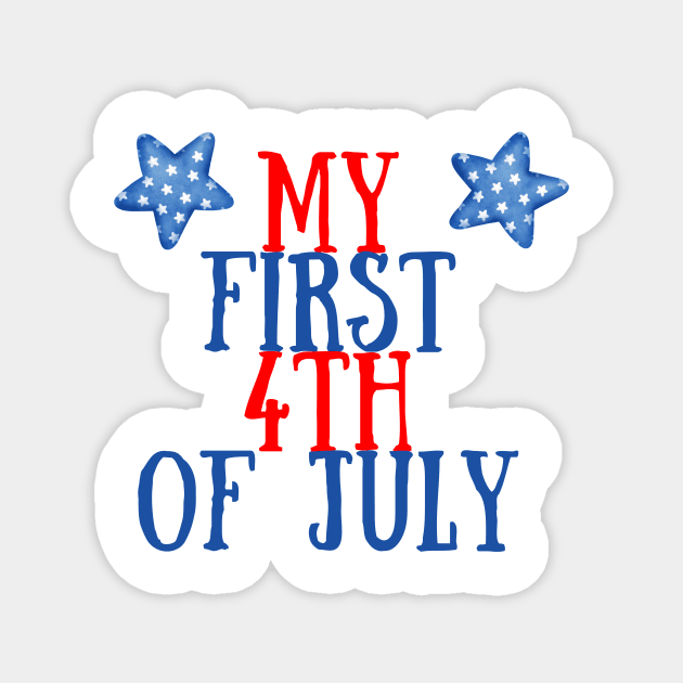 My first 4th of july boy mom gift new baby independence day Magnet by Ashden