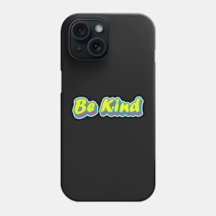 Be kind Phone Case