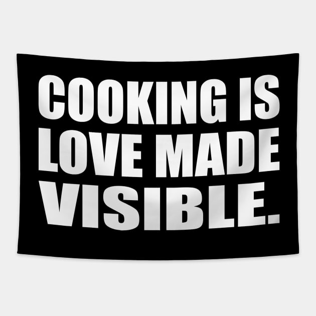 Cooking is love made visible Tapestry by D1FF3R3NT